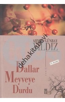 Dallar Meyveye Durdu - Ahmet Günbay Yıldız - Timaş Yayınları Dallar Meyveye Durdu - Ahmet Günbay Yıldız - Timaş Yayınları