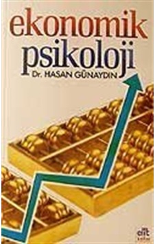 Ekonomik Psikoloji - Hasan Günaydın - Elit Kültür Ekonomik Psikoloji - Hasan Günaydın - Elit Kültür