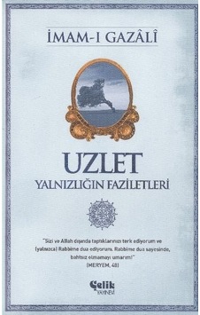 Uzlet Yalnızlığın Faziletleri Imam-I Gazali Uzlet Yalnızlığın Faziletleri Imam-I Gazali