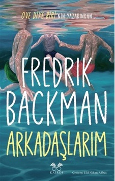 Arkadaşlarım / Fredrik Backman Arkadaşlarım / Fredrik Backman