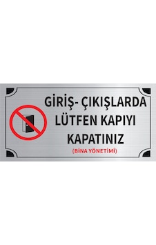 Mayeka Giriş Çıkışlarda Lütfen Kapıyı Kapatınız Levha Gümüş Metal Yönlendirme Tabelası Kişiye Özel Mayeka Giriş Çıkışlarda Lütfen Kapıyı Kapatınız Levha Gümüş Metal Yönlendirme Tabelası Kişiye Özel