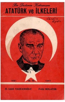 Bir Testanın Kahramanı Atatürk Ve İlkeleri Bir Testanın Kahramanı Atatürk Ve İlkeleri
