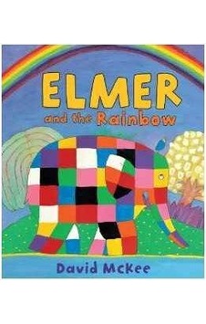 Elmer And The Rainbow Elmer And The Rainbow