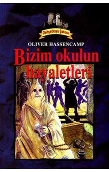 Bizim Okulun Hayaletleri - Oliver Hassencamp - Say Çocuk Bizim Okulun Hayaletleri - Oliver Hassencamp - Say Çocuk