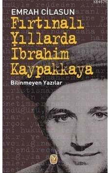 Fırtınalı Yıllarda İbrahim Kaypakkaya Bilinmeyen Yazılar