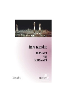 İbn Kesir Hayatı ve Kıraati / Ziya Şen 9786057089113