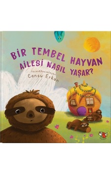 Bir Tembel Hayvan Ailesi Nasıl Yaşar? - Cansu Erkan - Uçan Kitap Bir Tembel Hayvan Ailesi Nasıl Yaşar? - Cansu Erkan - Uçan Kitap