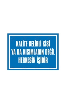 Kalite Belirli Kişi Ya Da Kısımların Değil Herkesin Işidir Kalite Belirli Kişi Ya Da Kısımların Değil Herkesin Işidir