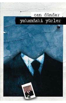 Yakamdaki Yüzler - Can Dündar - İmge Kitabevi