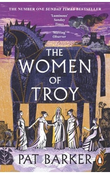Women of Troy - Pat Barker - Penguin Books Ltd