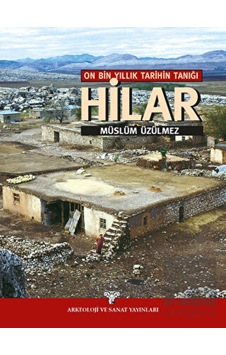 On Bin Yıllık Tarihin Tanığı Hilar -  Arkeoloji ve Sanat Yayınları