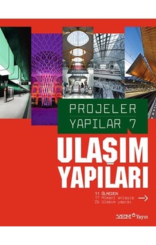 Projeler Yapılar 7  -  Ulaşım Yapıları  -  Burçin Yılmaz  -  YEM Yayın