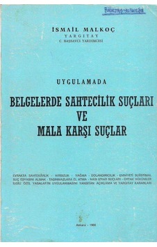 Uygulamada Belgelerde Sahtecilik Suçları Ve Mala Karşı Suçlar Uygulamada Belgelerde Sahtecilik Suçları Ve Mala Karşı Suçlar
