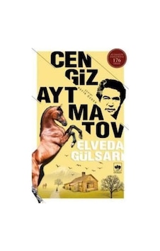 Elveda Gülsarı - Cengiz Aytmatov - Ötüken Neşriyat Elveda Gülsarı - Cengiz Aytmatov - Ötüken Neşriyat
