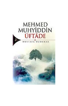 Mehmed Muhyiddin Üftade - Mustafa Özdamar - Kırk Kandil Yayınları Mehmed Muhyiddin Üftade - Mustafa Özdamar - Kırk Kandil Yayınları