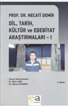 Prof. Dr. Necati Demir Dil Tarih Kültür Ve Edebiyat Araştırmaları 9786055152154 Prof. Dr. Necati Demir Dil Tarih Kültür Ve Edebiyat Araştırmaları 9786055152154