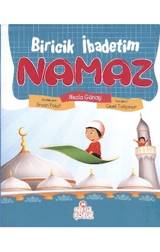 Biricik İbadetim Namaz - Necla Günay - Cemil Tokpınar - Nesil Çocuk Yayınları Biricik İbadetim Namaz - Necla Günay - Cemil Tokpınar - Nesil Çocuk Yayınları