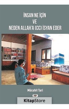 İnsan Ne İçin ve Neden Allah'a İsyan Eder - Mücahit Tari - Tilki Kitap İnsan Ne İçin ve Neden Allah'a İsyan Eder - Mücahit Tari - Tilki Kitap