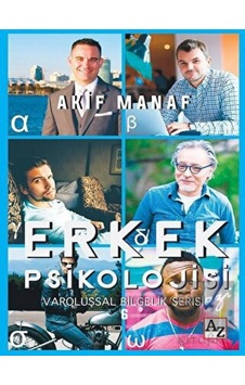 Erkek Psikolojisi-Varoluşsal Bilgelik Serisi - Akif Manaf - Az Kitap Erkek Psikolojisi-Varoluşsal Bilgelik Serisi - Akif Manaf - Az Kitap