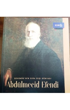 Şehzadenin Sıra Dışı Hayatı - Abdülmecid Efendi Şehzadenin Sıra Dışı Hayatı - Abdülmecid Efendi