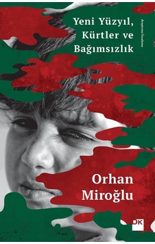Yeni Yüzyıl Kürtler ve Bağımsızlık - Orhan Miroğlu - Doğan Kitap