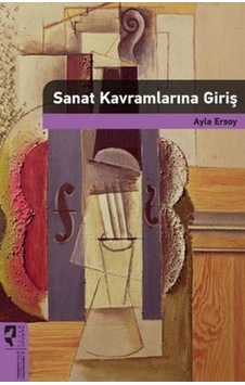 Sanat Kavramlarına Giriş - Ayla Ersoy - Hayalperest Yayınevi Sanat Kavramlarına Giriş - Ayla Ersoy - Hayalperest Yayınevi