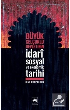 Büyük Selçuklu Devletinin Idari Sosyal Ve Ekonomik Tarihi / G.... 9789754376302 Büyük Selçuklu Devletinin Idari Sosyal Ve Ekonomik Tarihi / G.... 9789754376302