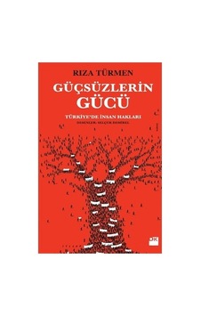 Güçsüzlerin Gücü: İnsan Hakları Ve Adalet Güçsüzlerin Gücü: İnsan Hakları Ve Adalet