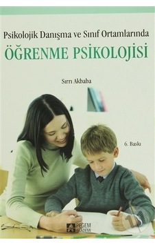 Psikolojik Danışma ve Sınıf Ortamlarında Öğrenme P/Sırrı Akbaba