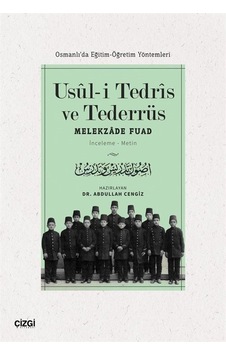 Usul-i Tedris ve Tederrüs: Osmanlı'da Eğitim - Öğretim Yöntemleri - Melekzade Fuad - Çizgi Kitabevi Usul-i Tedris ve Tederrüs: Osmanlı'da Eğitim - Öğretim Yöntemleri - Melekzade Fuad - Çizgi Kitabevi