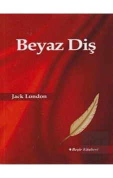 Beyaz Diş - Jack London - Beşir Kitabevi Beyaz Diş - Jack London - Beşir Kitabevi