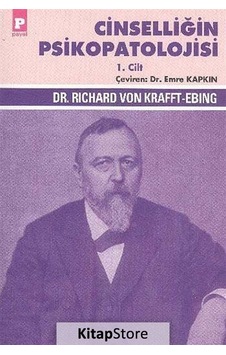 Cinselliğin Psikopatolojisi 1.Cilt - Richard Von Krafft-Ebing - Payel