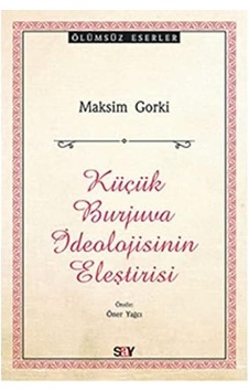 Küçük Burjuva İdeolojisinin Eleştirisi: Ölümsüz Eserler Küçük Burjuva İdeolojisinin Eleştirisi: Ölümsüz Eserler