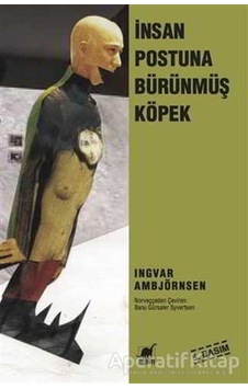 İnsan Postuna Bürünmüş Köpek - Ingvar Ambjörnsen - Ayrıntı Yayınları