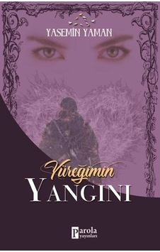 Yüreğimin Yangını - Yasemin Yaman - Parola Yayınları