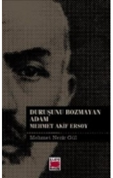 Duruşunu Bozmayan Adam-Mehmet Akif Ersoy - Mehmet Nezir Gül - Elips Kitapları Duruşunu Bozmayan Adam-Mehmet Akif Ersoy - Mehmet Nezir Gül - Elips Kitapları