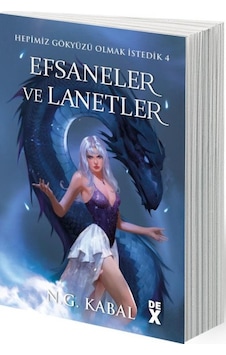Hepimiz Gökyüzü Olmak İstedik 4 - Efsaneler ve Lanetler - N. G. Kabal - DEX Hepimiz Gökyüzü Olmak İstedik 4 - Efsaneler ve Lanetler - N. G. Kabal - DEX