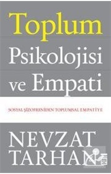 Toplum Psikolojisi ve Empati / Prof. Dr. Nevzat Tarhan Toplum Psikolojisi ve Empati / Prof. Dr. Nevzat Tarhan