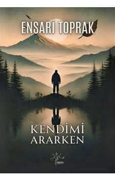 Kendimi Ararken / Ensari Toprak