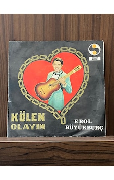Erol Büyükburç - Kölen Olayım / Aldandım , 7'' Single