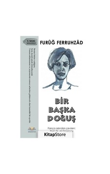 Bir Başka Doğuş / Furuğ Ferruhzad