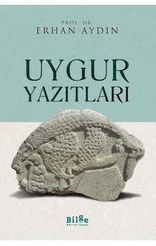 Uygur Yazıtları - Erhan Aydın - Bilge Kültür Sanat Uygur Yazıtları - Erhan Aydın - Bilge Kültür Sanat