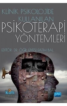 Klinik Psikolojide Kullanılan Psikoterapi Yöntemleri- Nobel Akademik Yayıncılık