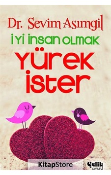 İyi İnsan Olmak Yürek İster - Dr. Sevim Asımgil