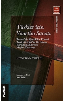 Türkler İçin Yönetim Sanatı / Necmeddin Tarsusi Türkler İçin Yönetim Sanatı / Necmeddin Tarsusi