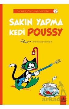 Poussy Nın Maceraları 2 - Sakın Yapma Kedi Poussy Büyülü Fener Yayınları
