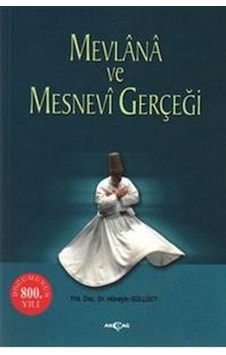 Mevlana ve Mesnevi Gerçeği Mevlana ve Mesnevi Gerçeği