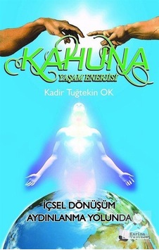 Kahuna Yaşam Enerjisi - Kadir Tuğtekin Ok - Karina Yayınevi Kahuna Yaşam Enerjisi - Kadir Tuğtekin Ok - Karina Yayınevi