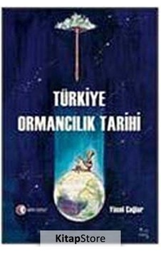 Türkiye Ormancılık Tarihi / Yücel Çağlar