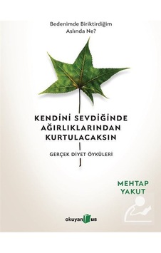 Kendini Sevdiğinde Ağırlıklarından Kurtulacaksın - Mehtap Yakut